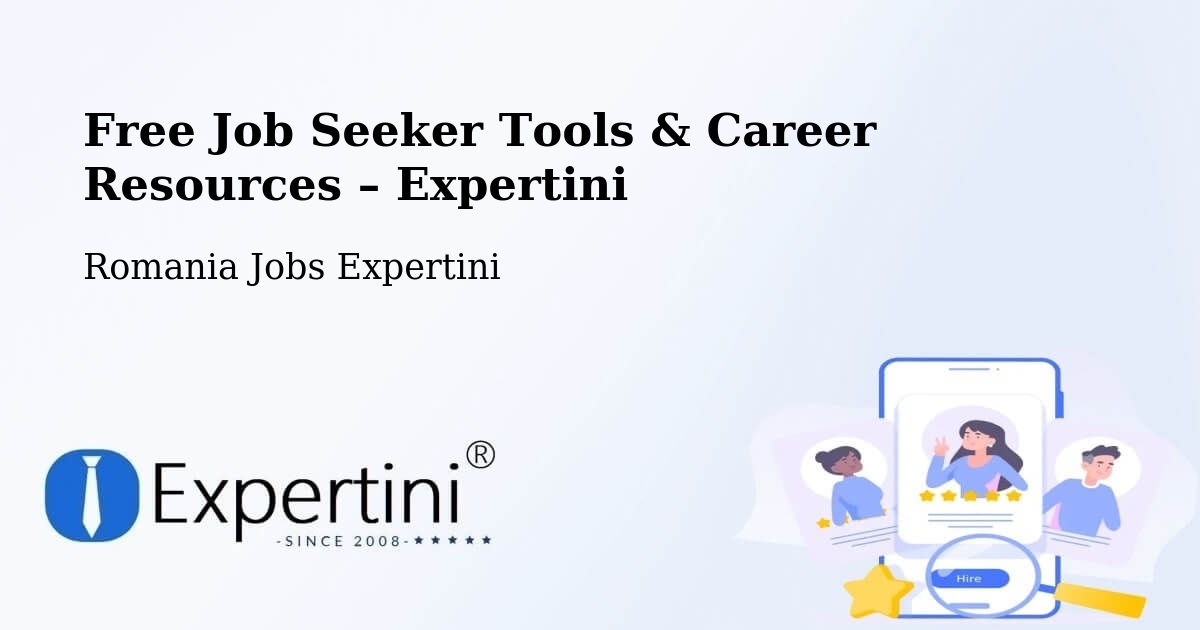 Free Job Seeker Tools & Career Resources – Ghergheşti - Ghergheşti, Romania Jobs Expertini